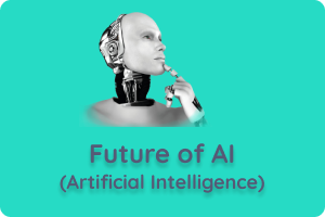 Future of AI (Artificial Intelligence)